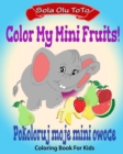 Image for Color My Mini Fruits : Pokoloruj moje mini owoce