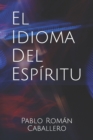 Image for El Idioma del Esp?ritu