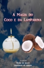 Image for A Magia do Coco e da Lamparina : 2a Edicao