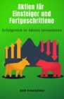 Image for Aktien fur Einsteiger und Fortgeschrittene : Erfolgreich in Aktien investieren