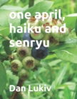 Image for one april, haiku and senryu