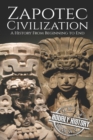 Image for Zapotec Civilization : A History from Beginning to End