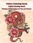 Image for Tattoo Coloring Book - Adult Coloring Book - Relaxing Tattoo Designs for Men and Women