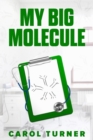 Image for My Big Molecule