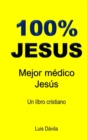 Image for 100% Jesus : Mejor medico Jesus