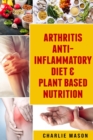 Image for Arthritis Anti Inflammatory Diet &amp; Plant Based Nutrition