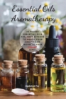 Image for Essential Oils Aromatherapy : 25 Picked Essential Oils for your kitchen to Boost your Health and increase your energy level