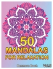 Image for 50 Mandalas For Relaxation : Big Mandala Coloring Book for Adults 50 Images Stress Management Coloring Book For Relaxation, Meditation, Happiness and Relief &amp; Art Color Therapy(Volume 5)