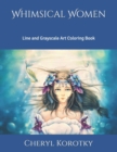 Image for Whimsical Women : Line and Grayscale Art Coloring Book