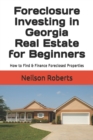 Image for Foreclosure Investing in Georgia Real Estate for Beginners