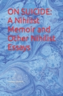 Image for On Suicide : A Nihilist Memoir and Other Nihilist Essays