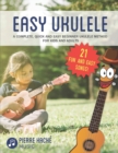 Image for Easy Ukulele : A Complete, Quick and Easy Beginner Ukulele Method for Kids and Adults