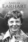 Image for Amelia Earhart : A Life from Beginning to End