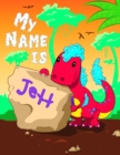 Image for My Name is Jett : 2 Workbooks in 1! Personalized Primary Name and Letter Tracing Book for Kids Learning How to Write Their First Name and the Alphabet with Cute Dinosaur Theme, Handwriting Practice Pa