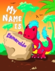 Image for My Name is Esmeralda : 2 Workbooks in 1! Personalized Primary Name and Letter Tracing Book for Kids Learning How to Write Their First Name and the Alphabet with Cute Dinosaur Theme, Handwriting Practi