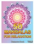 Image for 50 Mandalas For Relaxation : Big Mandala Coloring Book for Adults 50 Images Stress Management Coloring Book For Relaxation, Meditation, Happiness and Relief &amp; Art Color Therapy(Volume 6)