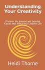 Image for Understanding Your Creativity : Discover the Internal and External Factors that Affect Your Creative Life