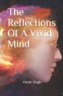 Image for The Reflections Of A Vivid Mind