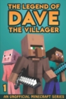 Image for The Legend of Dave the Villager 1 : An Unofficial Minecraft Series