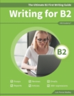 Image for The Ultimate B2 First Writing Guide : 15 B2 Writing Sample Tasks and 300+ Useful Expressions