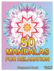 Image for 50 Mandalas For Relaxation : Big Mandala Coloring Book for Adults 50 Images Stress Management Coloring Book For Relaxation, Meditation, Happiness and Relief &amp; Art Color Therapy(Volume 7)