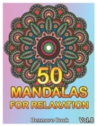 Image for 50 Mandalas For Relaxation : Big Mandala Coloring Book for Adults 50 Images Stress Management Coloring Book For Relaxation, Meditation, Happiness and Relief &amp; Art Color Therapy(Volume 8)