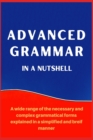 Image for Advanced Grammar in a Nutshell : All the Necessary Grammatical Rules for Academic Purposes
