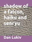 Image for shadow of a falcon, haiku and senryu