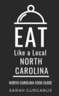 Image for Eat Like a Local-North Carolina : North Carolina Food Guide