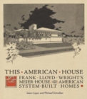 Image for THIS AMERICAN HOUSE FRANK LLOYD WRIGHTS