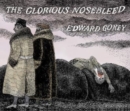 Image for EDWARD GOREY THE GLORIOUS NOSEBLEED