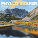 Image for Phyllis Shafer: Nature Divine 2026 Wall Calendar