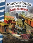 Image for Innovaciones Del Siglo XIX: Abrir El Camino