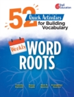 Image for Weekly Word Roots: 52 Quick Activities for Building Vocabulary