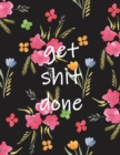 Image for Get Shit Done : 2020-2021 Two Year Monthly Planner with Inspirational Quotes and Floral Cover
