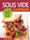 Image for Sous Vide Cookbook : The Best Suvee Cooking Recipes for Cooking at Home
