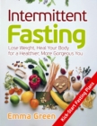 Image for Intermittent Fasting : Lose Weight, Heal Your Body for a Healthier, More Gorgeous You