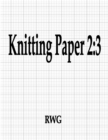 Image for Knitting Paper 2 : 3: 100 Pages 8.5&quot; X 11&quot;