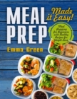 Image for Meal Prep : Made it Easy! Meal Prepping for Beginners with Healthy Recipes for Weight Loss