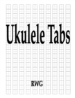 Image for Ukulele Tabs : 100 Pages 8.5&quot; X 11&quot;