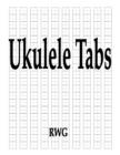 Image for Ukulele Tabs : 150 Pages 8.5&quot; X 11&quot;
