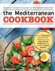 Image for The Mediterranean Cookbook : Beginner&#39;s Guide to Success on the Mediterranean Diet with Over 70 Recipes, Meal Plan and Shopping List to help promote weight loss and increased health benefits