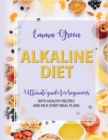 Image for Alkaline Diet : Ultimate Guide for Beginners with Healthy Recipes and Kick-Start Meal Plans