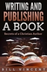 Image for Writing and Publishing a Book : Secrets of a Christian Author