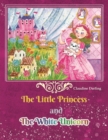 Image for The Little Princess and The White Unicorn