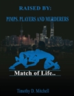 Image for Raised By PIMPS. PLAYERS AND MURDERERS