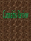 Image for Cannabis Review : 200 Pages 8.5&quot; X 11&quot;