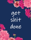 Image for Get Shit Done : Large 2020 Monthly Planner with Inspirational Quotes