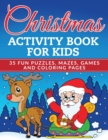 Image for Christmas Activity Book for Kids : 35 Fun Puzzles, Mazes, Games and Coloring Pages