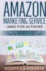 Image for Amazon Marketing Service (AMS) for Authors : An Indie Authors Guide to Book Promotion